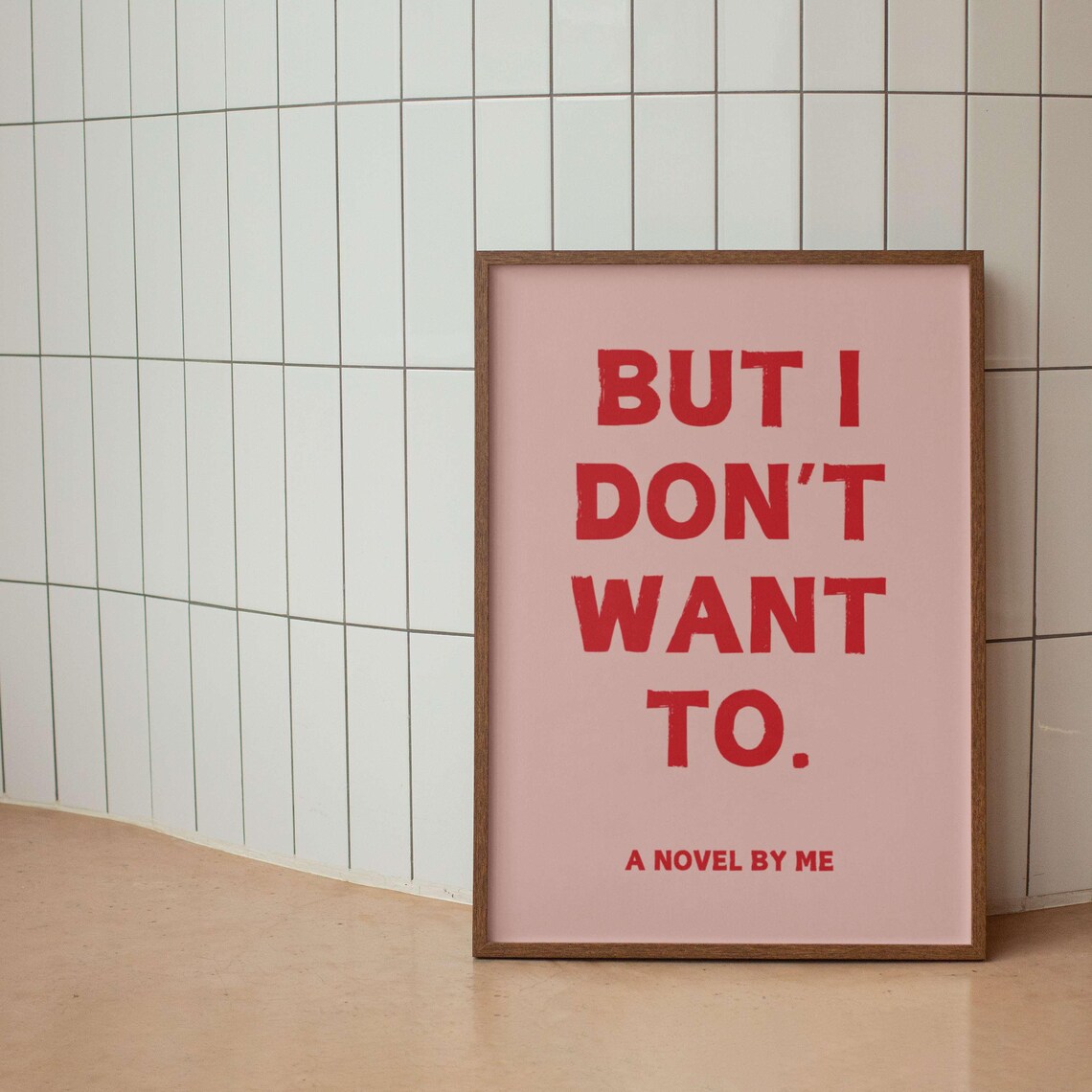 But I Do Not Want To A Stubborn Novel By Me Navy Quote Poster - Image 3
