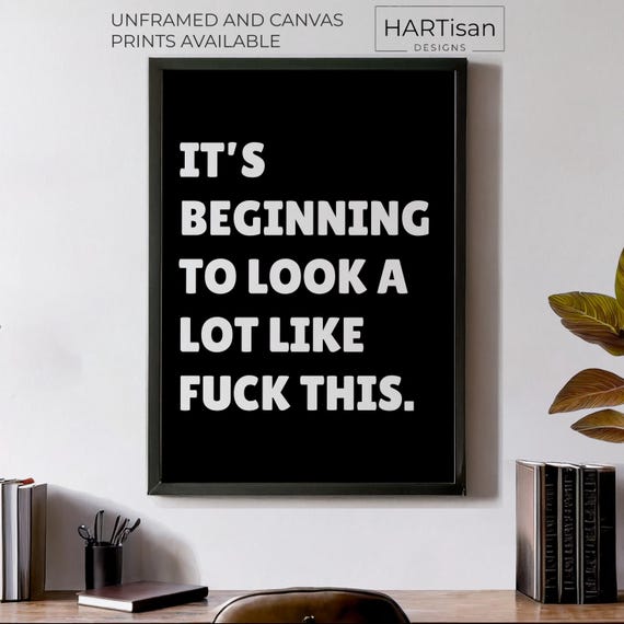 Its Beginning To Look A Lot Like Fuck This Unframed Or Print Humorous Posters Home Decor Wall Art Gift Idea Funny Prints