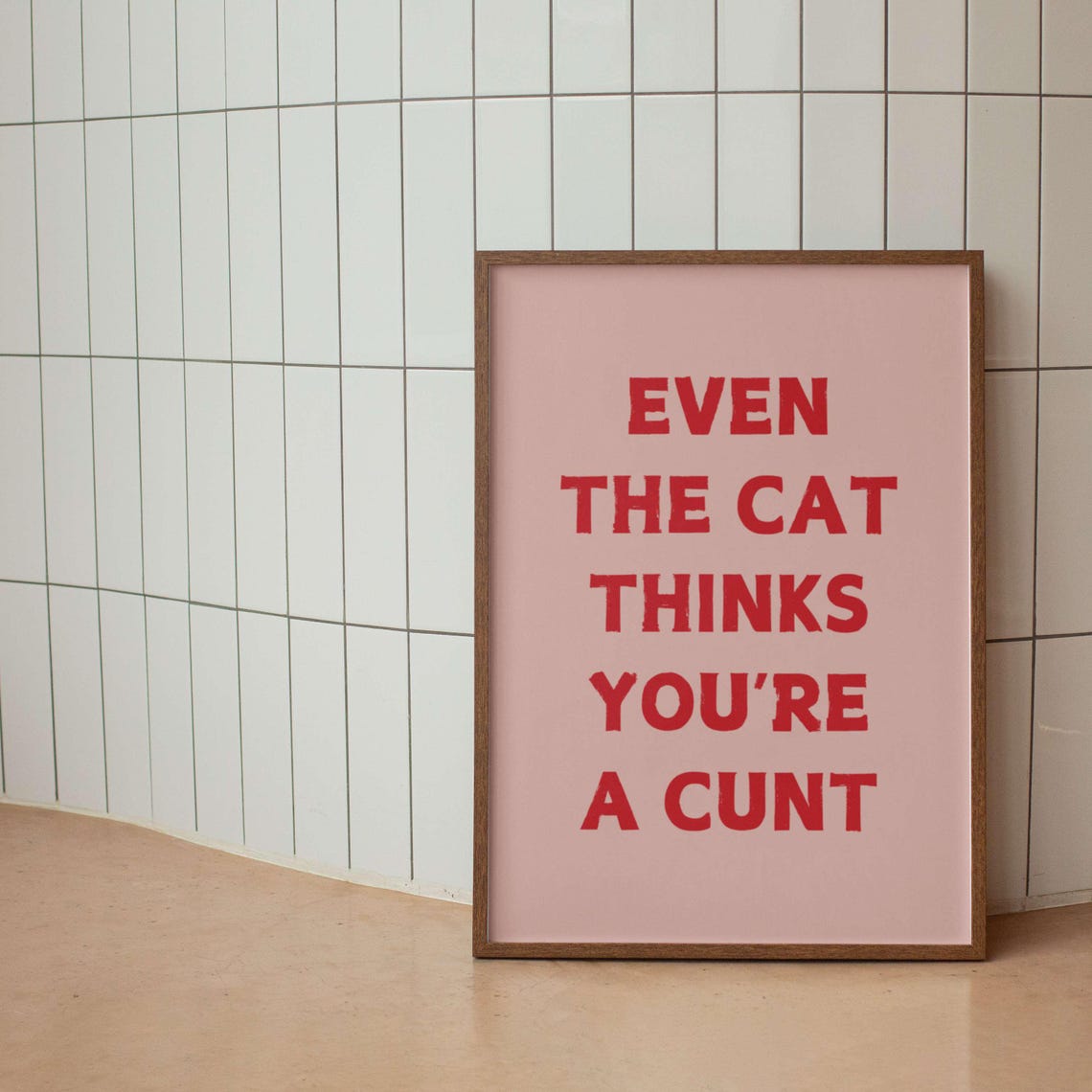 Even The Cat Thinks Youre A Cunt Black Funny Pet Quote Poster - Image 3