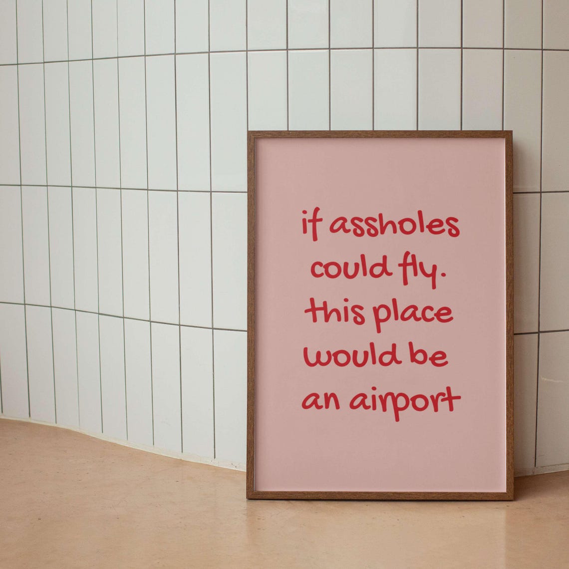 If Assholes Could Fly This Place Would Be An Airport Funny Poster - Image 3