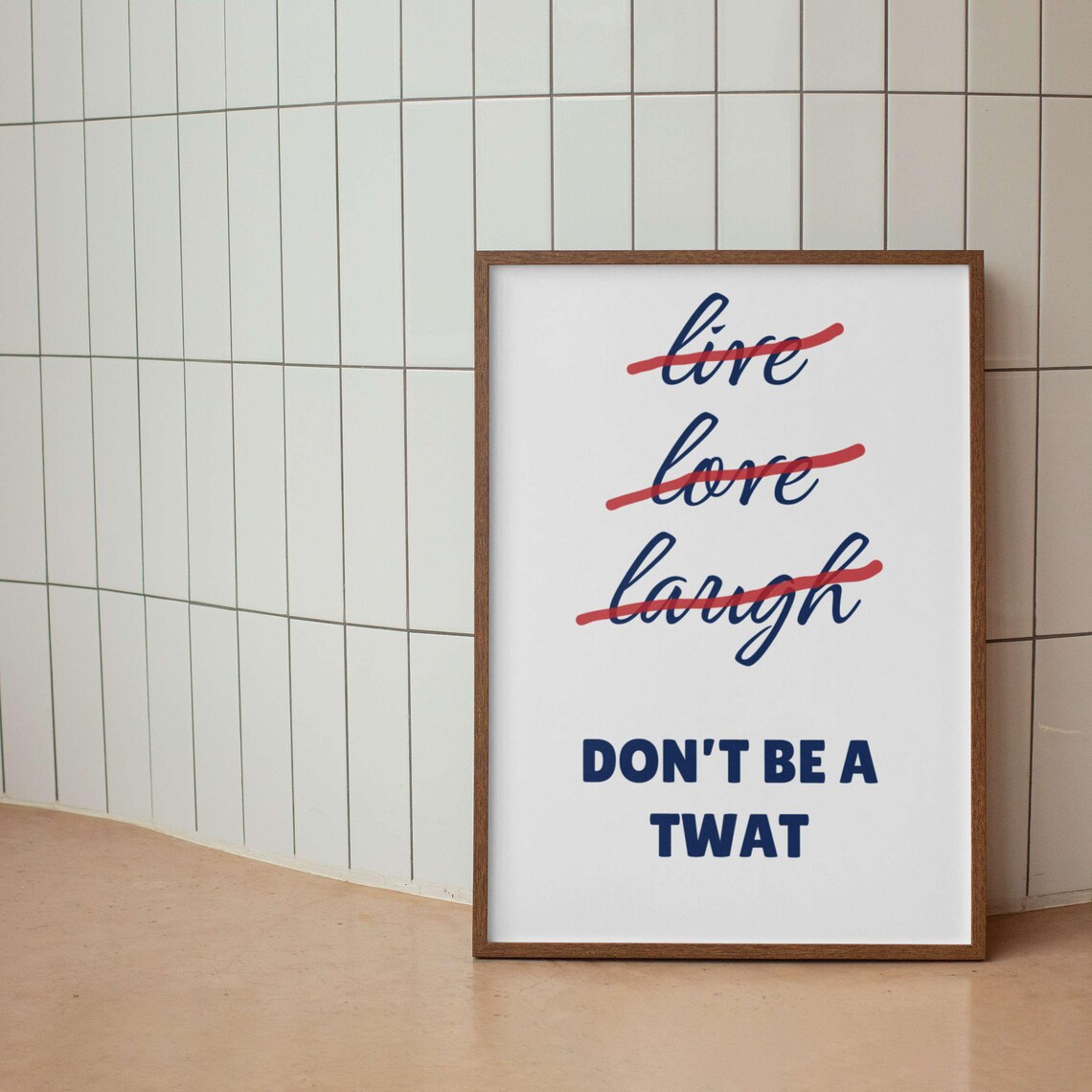 Live Love Laugh Crossed Out Dont Be a Twat Sassy Home Poster - Image 4