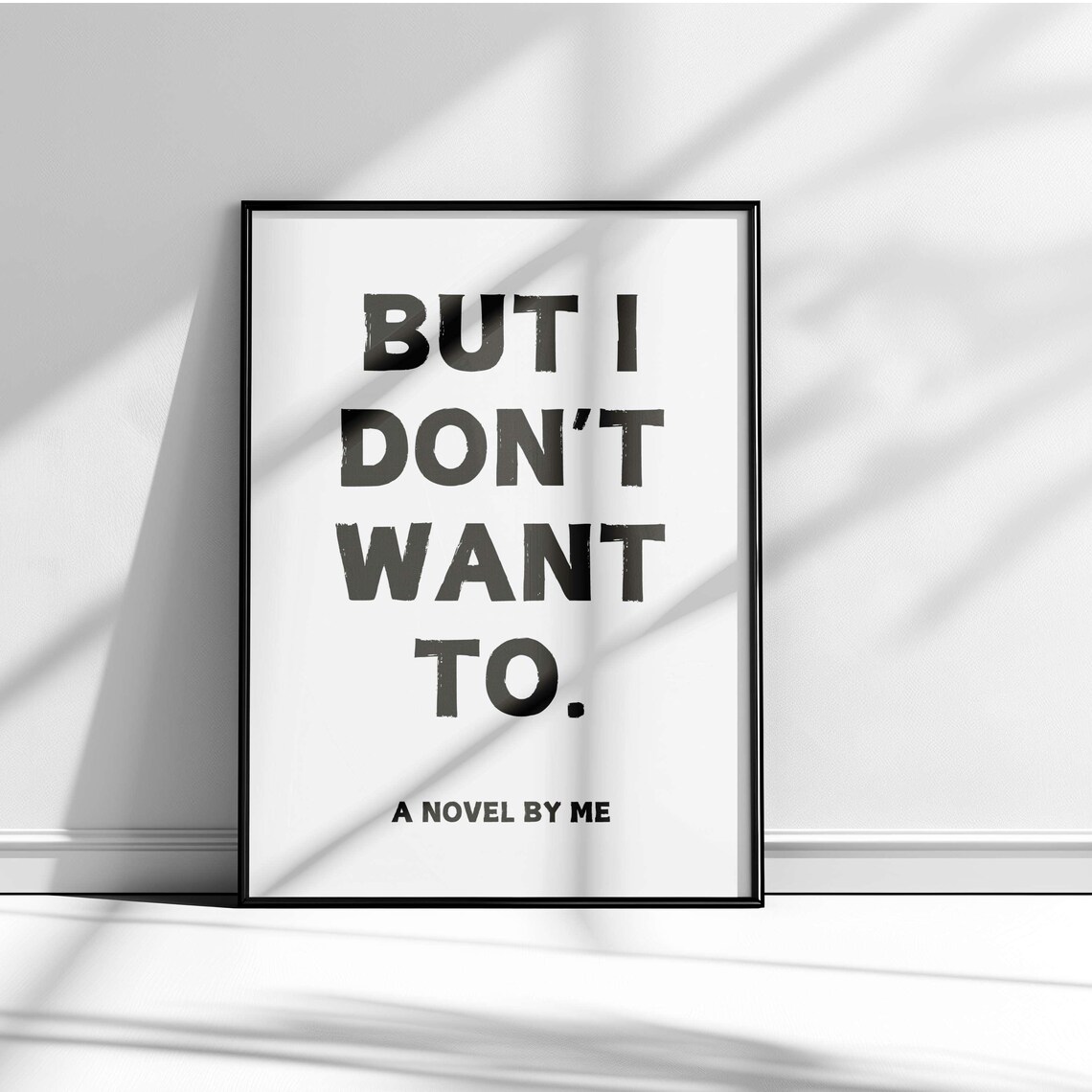 But I Do Not Want To A Stubborn Novel By Me Navy Quote Poster - Image 2
