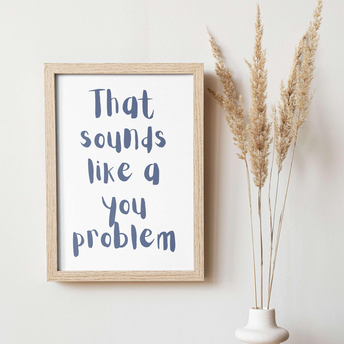 That Sounds Like a You Problem Sassy Navy Script Quote Poster - Image 4