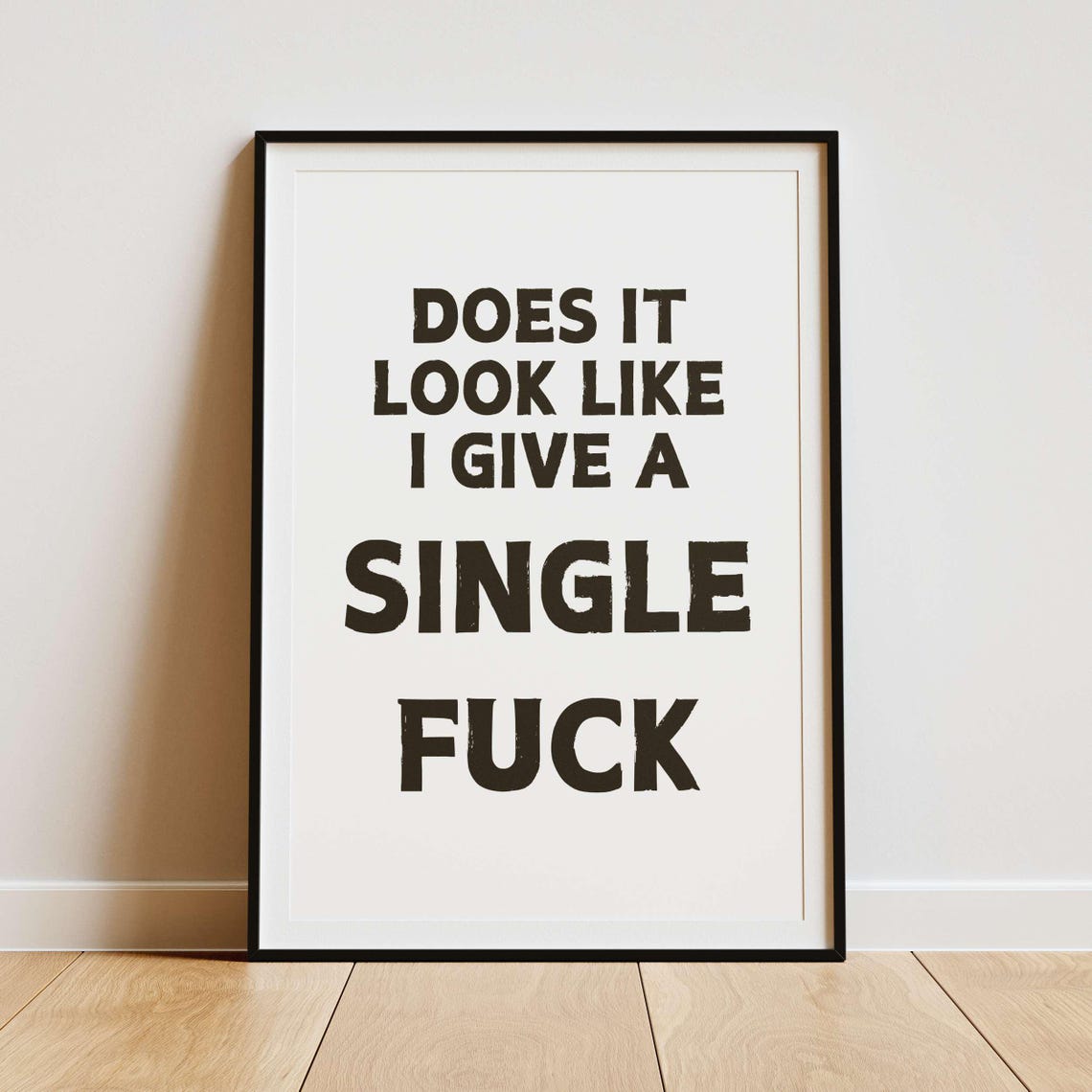 Does It Look Like I Give A Single Fuck Sage Funny Quote Poster - Image 2