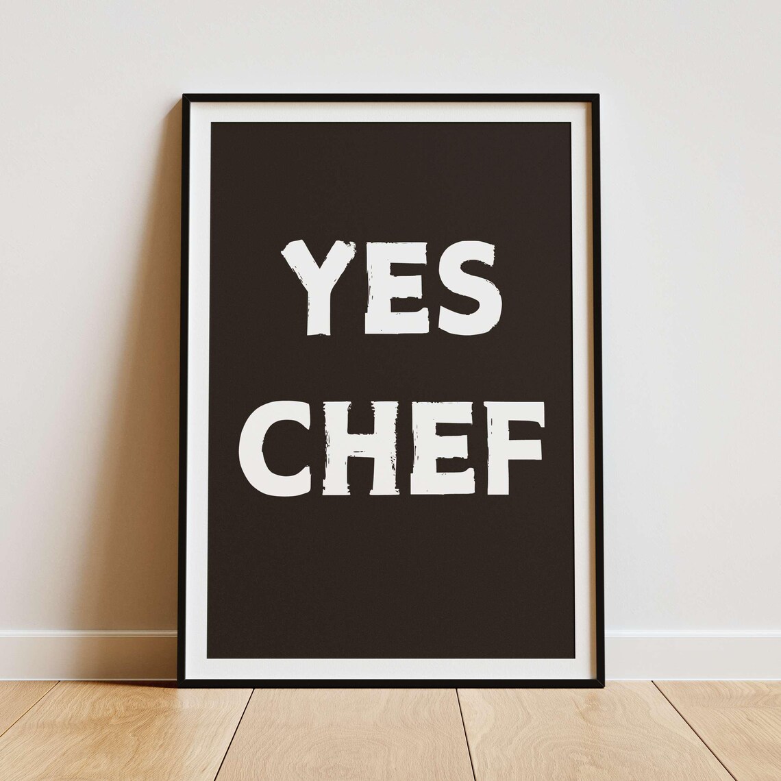 Yes Chef Bold Black White Kitchen Staff Cheeky Funny Quote Poster - Image 4