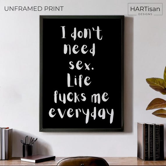 Life Fucks Me Unframed Funny Poster Humorous Home Decor Wall Art Gift Idea