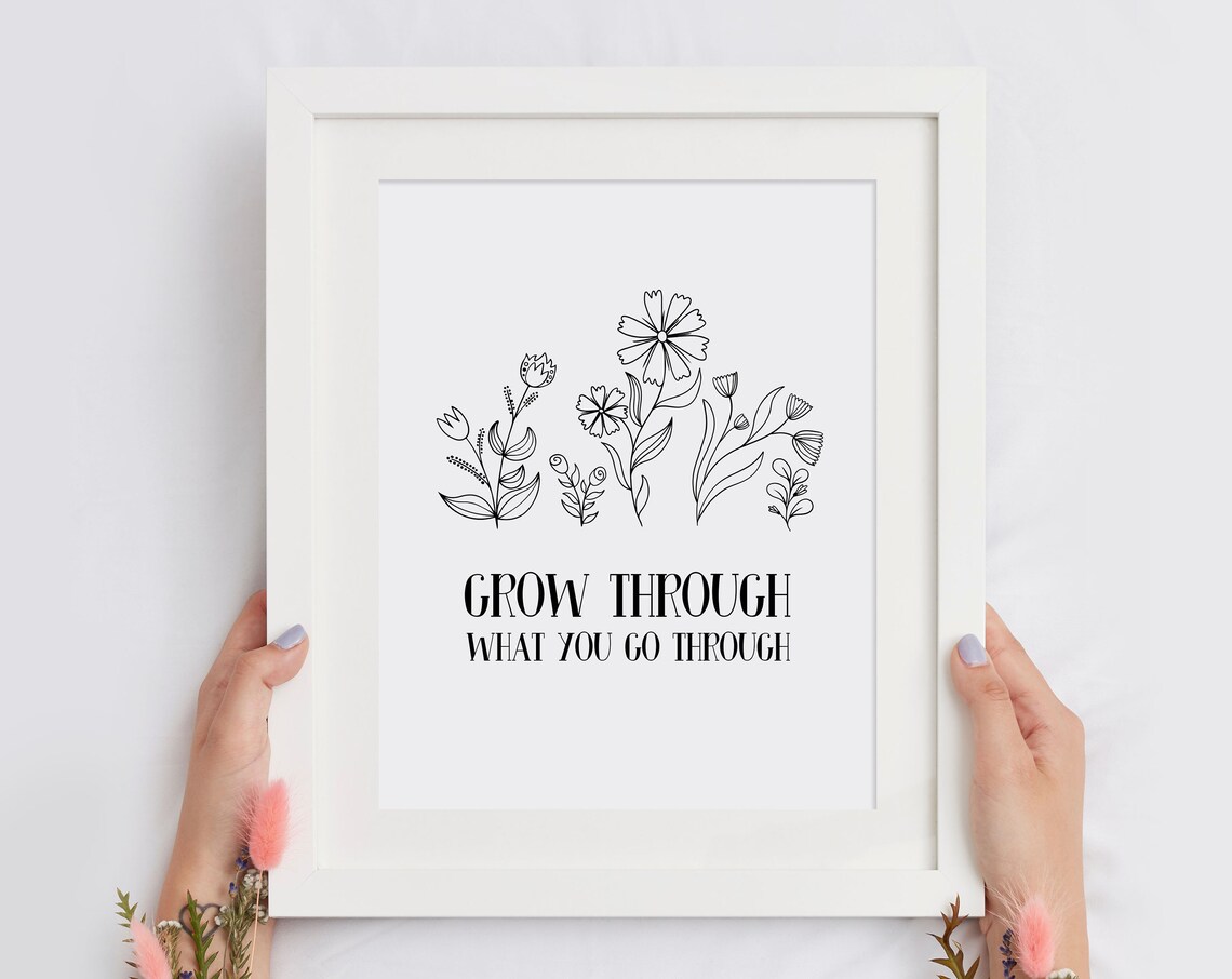 Grow Through What You Go Through Floral Quote Poster for Self Love