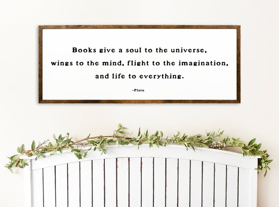 Books Give A Soul To The Universe Plato Reading Quote Wood Sign Wall Art