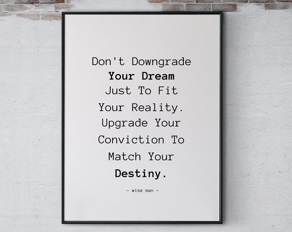 Dont Downgrade Your Dream Inspirational Quote Poster Print Affirmative Wall Art Positive Home Office Decor