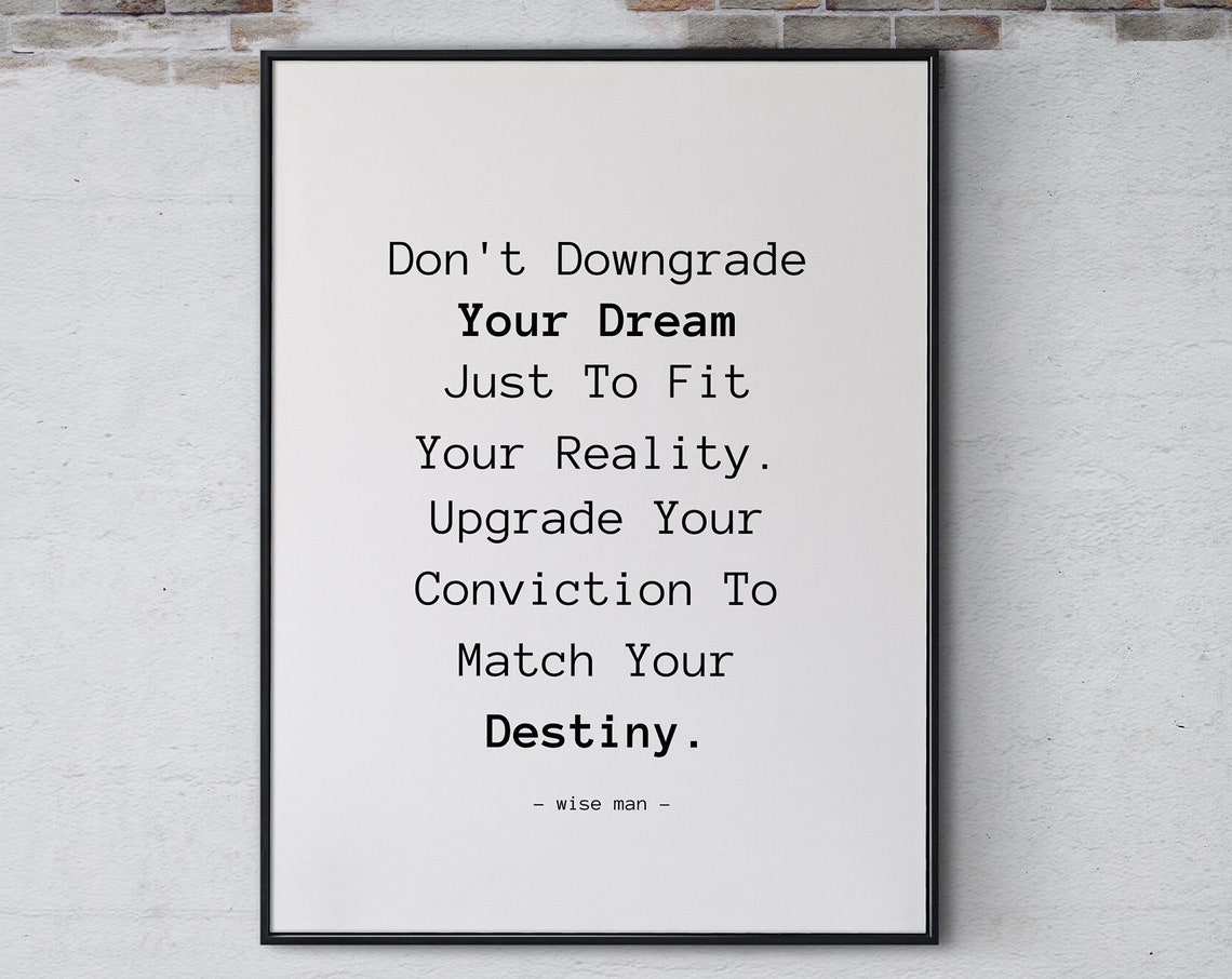 Dont Downgrade Your Dream Inspirational Quote Poster Print Affirmative Wall Art Positive Home Office Decor