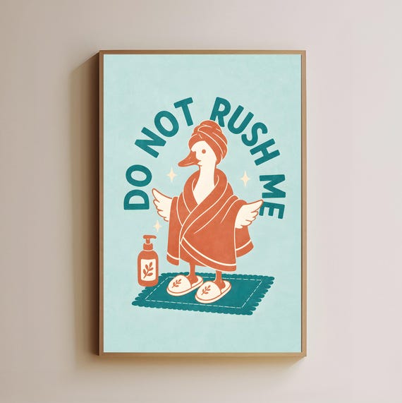 Funny Duck Print Do Not Rush Me Bathroom Wall Art Humorous Animal Quirky Bath Decor