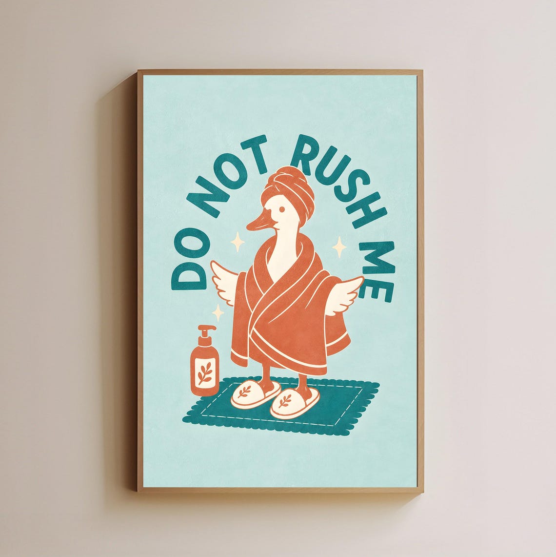 Do Not Rush Me Grumpy Duck Bathrobe Funny Bathroom Quote Poster