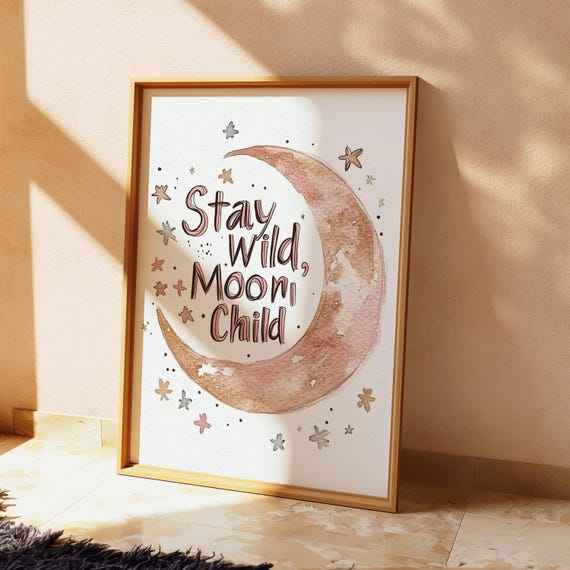 Stay Wild Moon Child Wall Art For Nursery Or Kids Room Whimsical Celestial Theme Instant