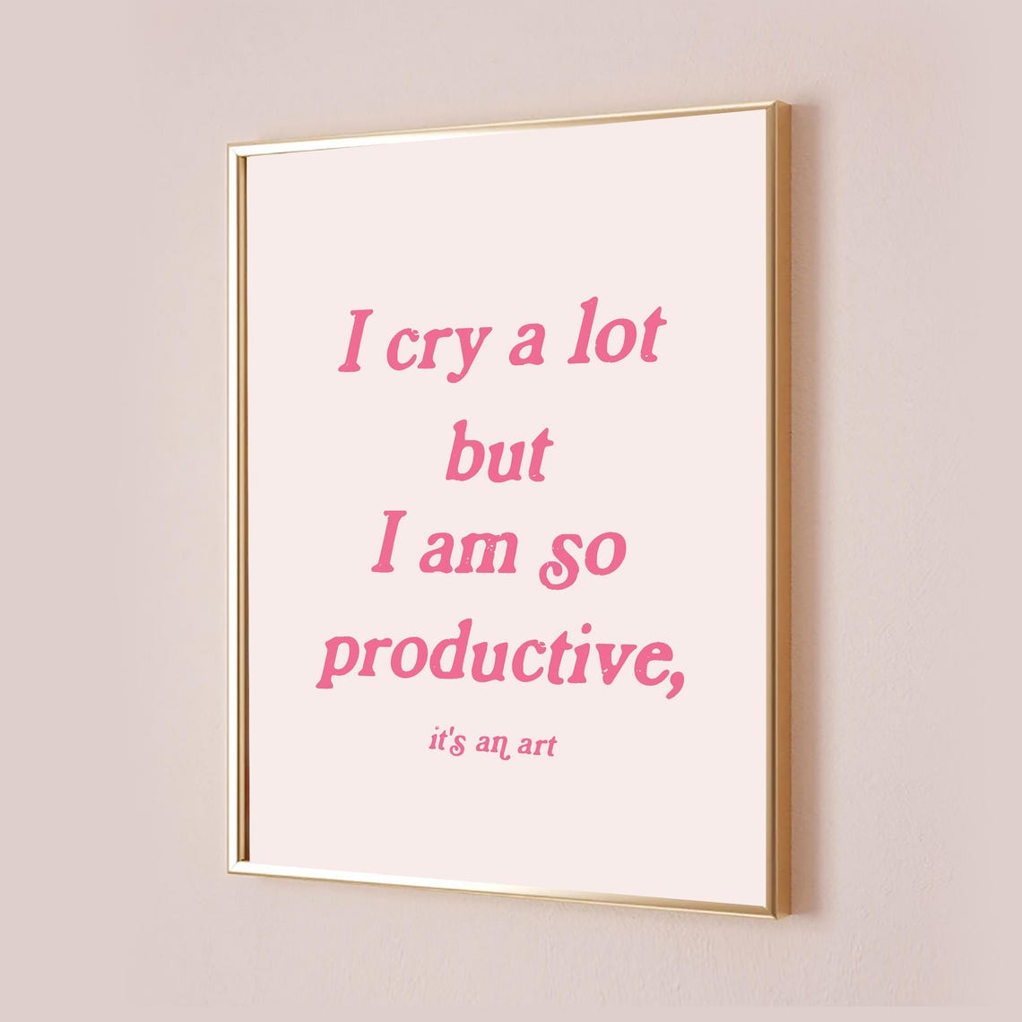 I Cry A Lot But I Am So Productive Pink Vintage Script Lyric Poster