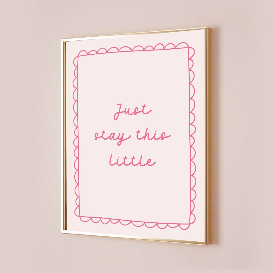 Just Stay This Little Pink Script Scallop Border Nursery Poster