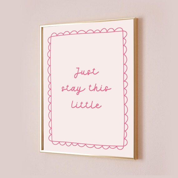 Just Stay This Little Pink Script Scallop Border Nursery Poster