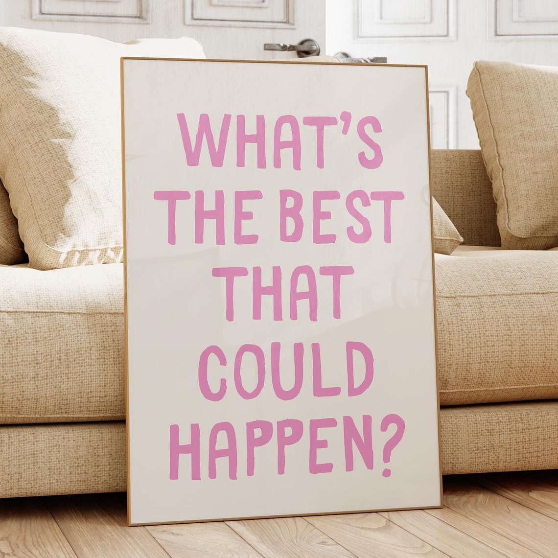 What's The Best That Could Happen Cheerful Pink Typography Print