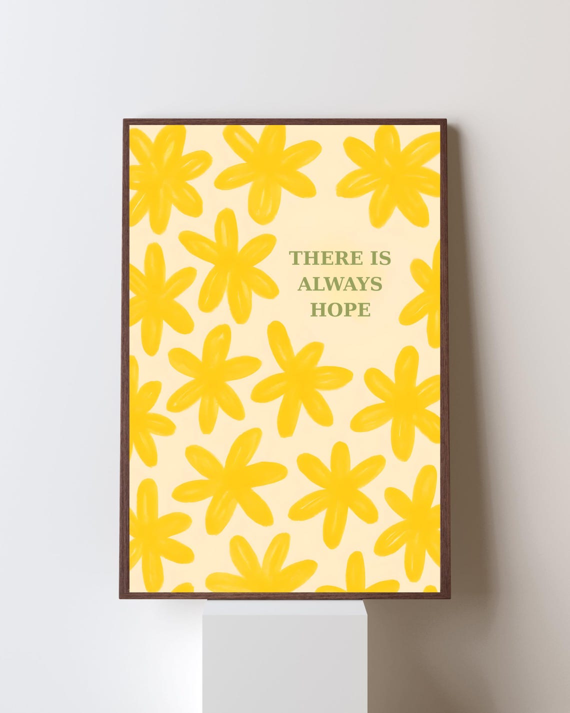 There Is Always Hope Yellow Floral Quote Poster Positive Art