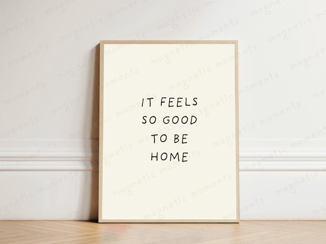 It Feels So Good To Be Home Handwritten Home Quote Art Poster