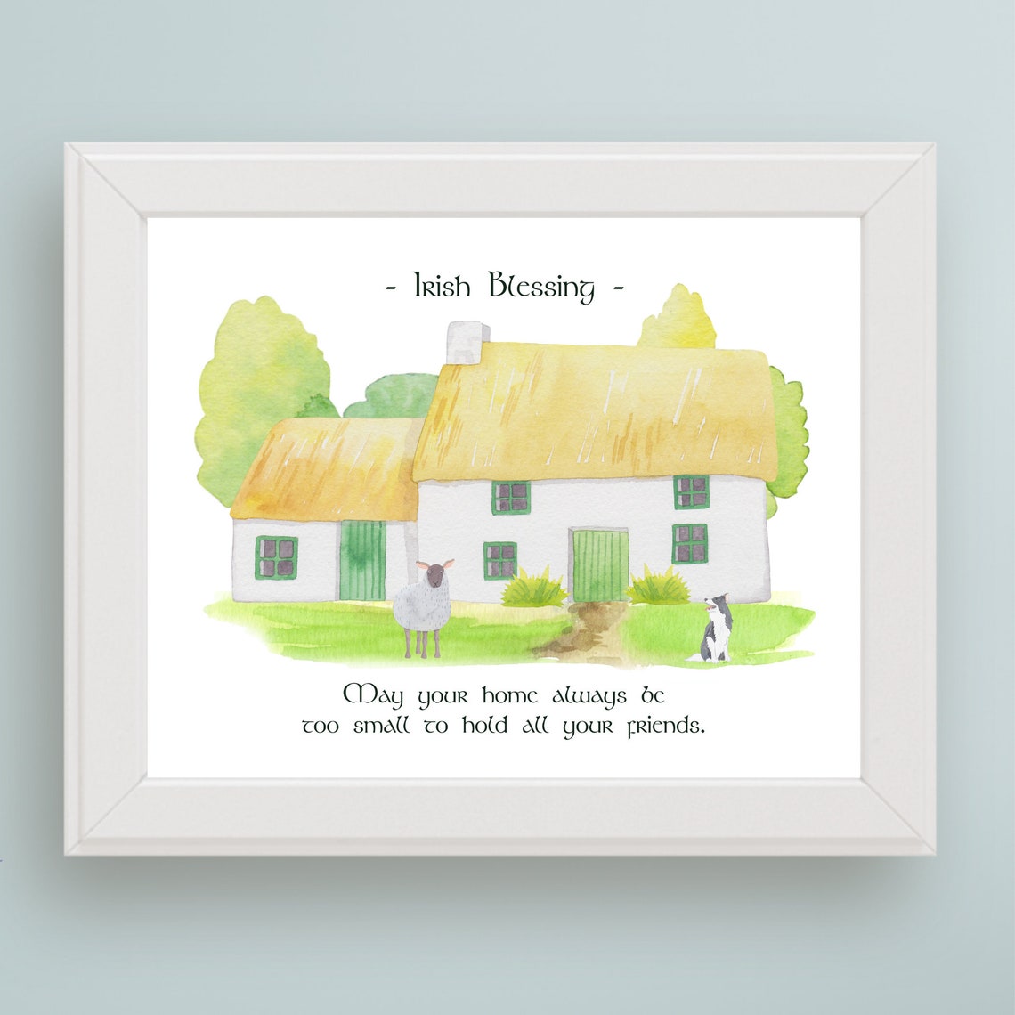 May Your Home Always Be Too Small Irish Blessing Cottage Wall Art