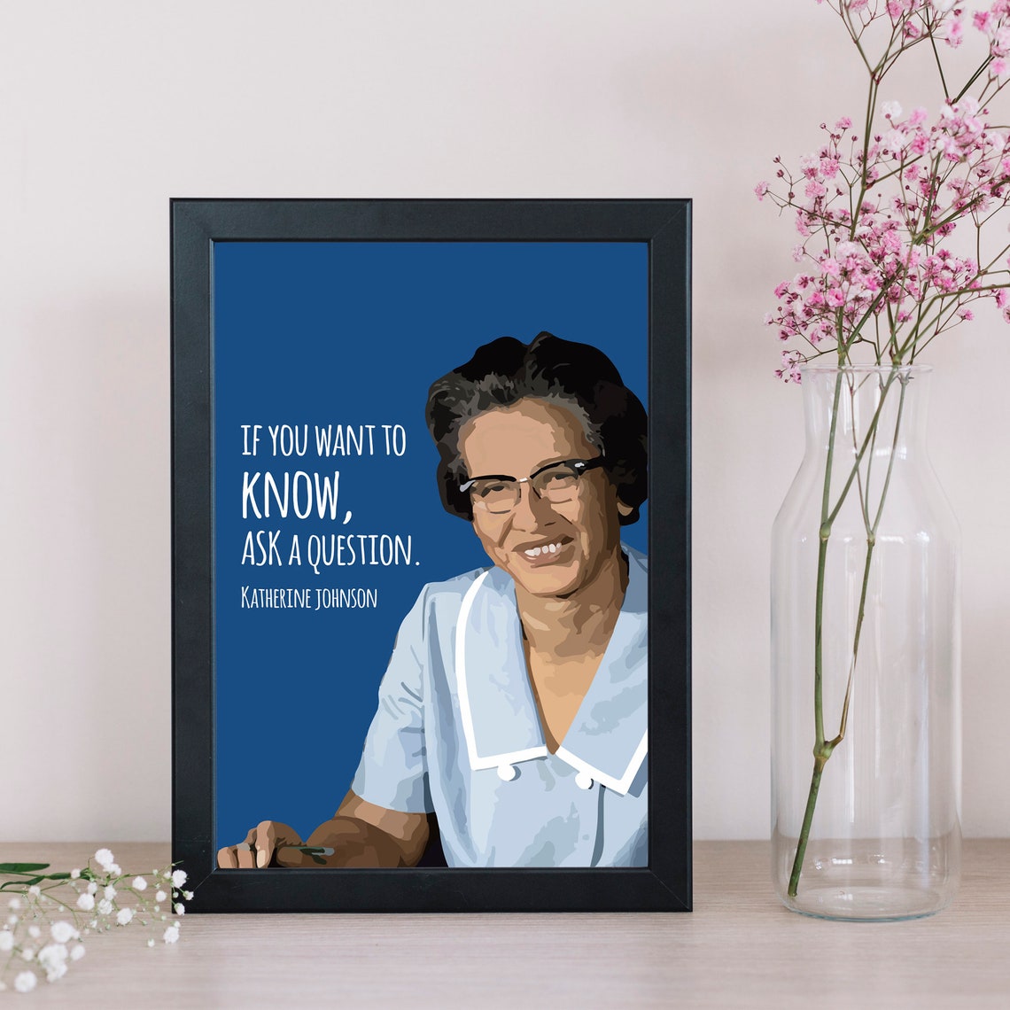 Katherine Johnson Ask A Question NASA Mathematician Quote Poster - Image 2
