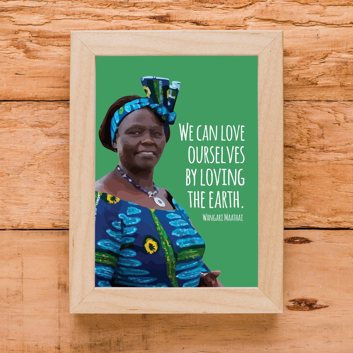 Wangari Maathai Love Ourselves by Loving the Earth Quote Portrait Poster - Image 2
