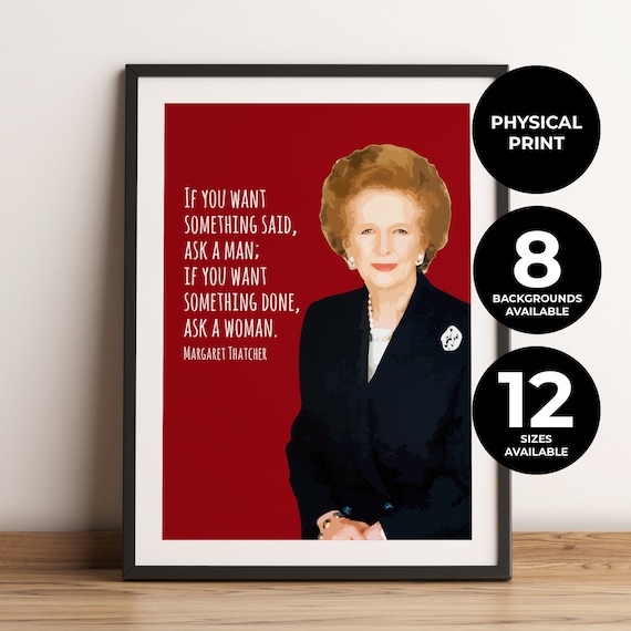 Margaret Thatcher If You Want Something Done Feminist Quote Poster