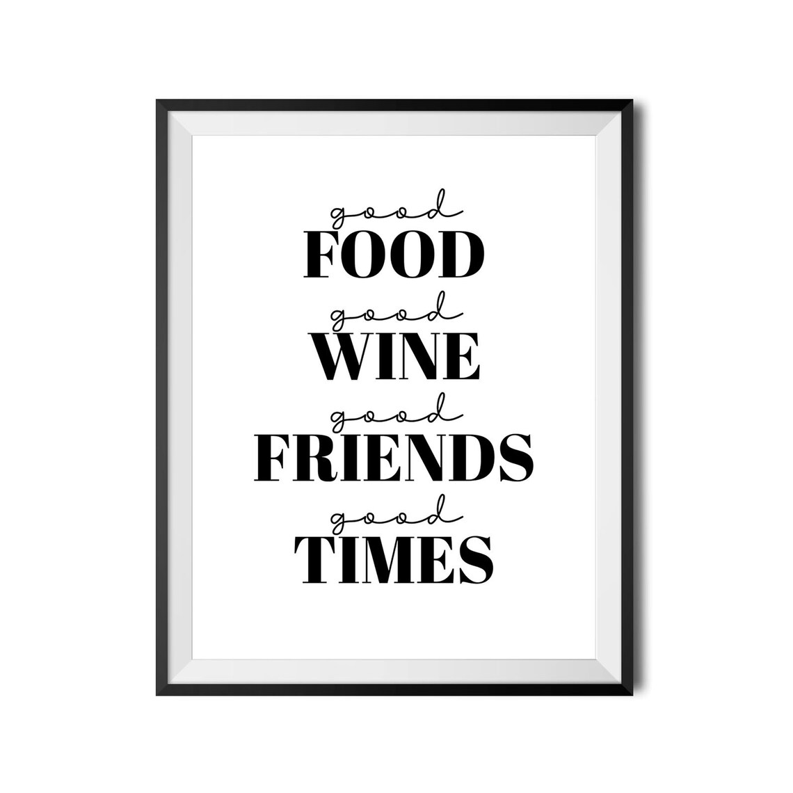 Good Food Good Wine Good Friends Good Times Kitchen Quote Poster Decor - Image 3