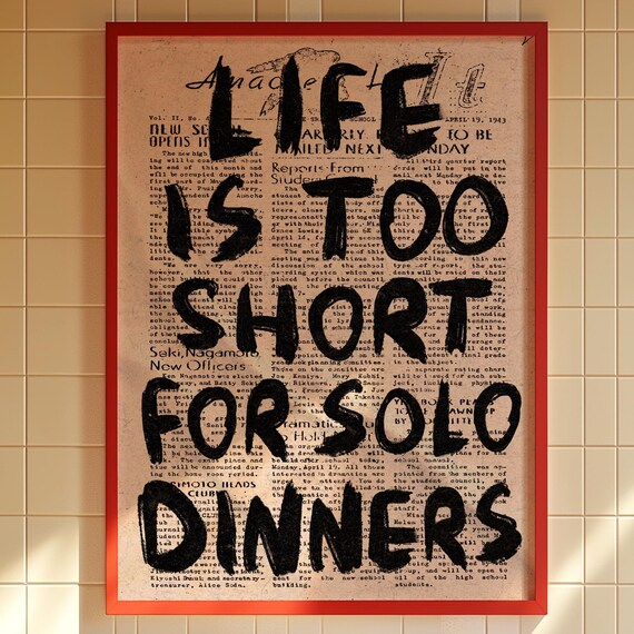 Life Is Too Short For Solo Dinners Vintage Newspaper Typography Poster