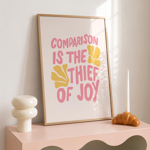 Comparison Is The Thief Of Joy Print Motivational Quote Trendy Girl Apartment Art Quirky Typography Digital Download