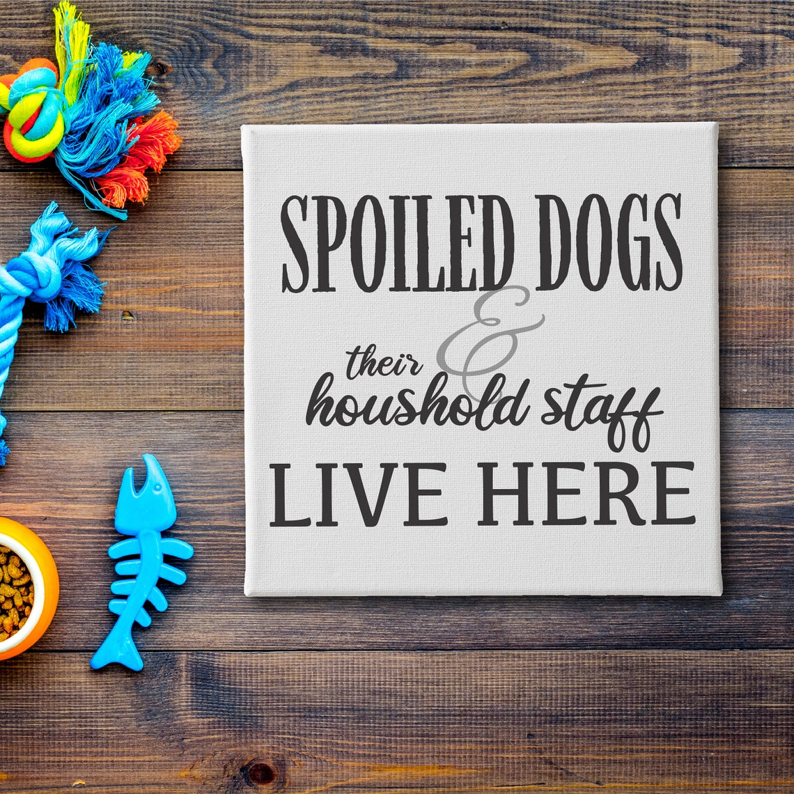 Spoiled Dogs and Their Household Staff Live Here Dog Owner Poster - Image 3