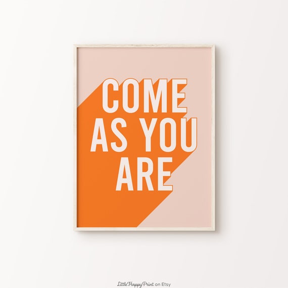 Come As You Are Print Blush Orange Beige Retro Positive Vibrant Funky Quote Typography Home Decor Wall Art Instant Download