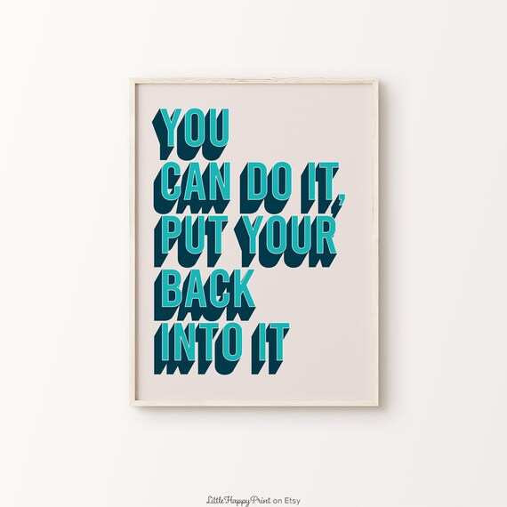 You Can Do It Put Your Back Into It Teal Motivational Quote Poster