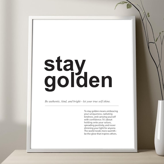 Stay Golden Authenticity Kindness Definition Typography Poster Art