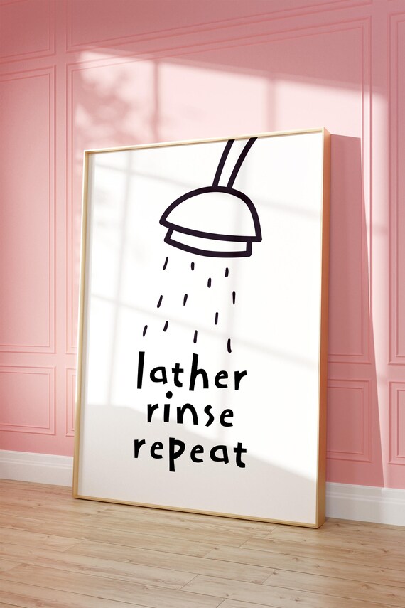 Lather Rinse Repeat Shower Funny Bathroom Minimalist Quote Poster