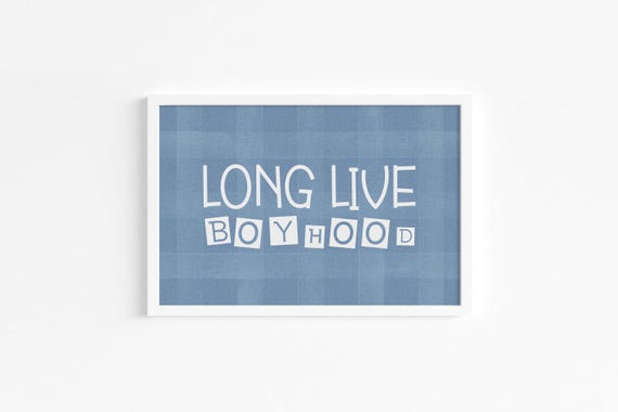 Long Live Boyhood Wall Art Boys Playroom Decor Room Poster Nursery Print Gift For Quote