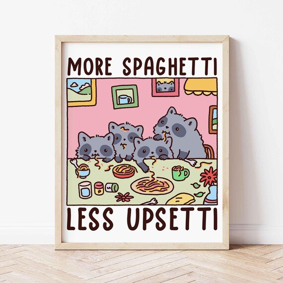 More Spaghetti Less Upsetti Raccoons Dinner Party Funny Art Poster
