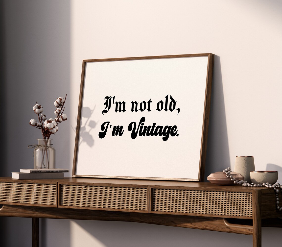 I Am Not Old I Am Vintage Funny Retro Typography Quote Poster - Image 2