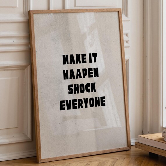 Make It Happen Shock Everyone Bold Motivational Print Entrepreneur Wall Art
