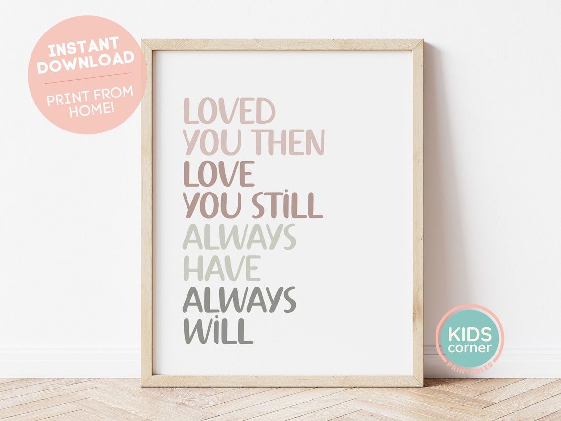 Loved You Then Love You Still Always Have Always Will Poster