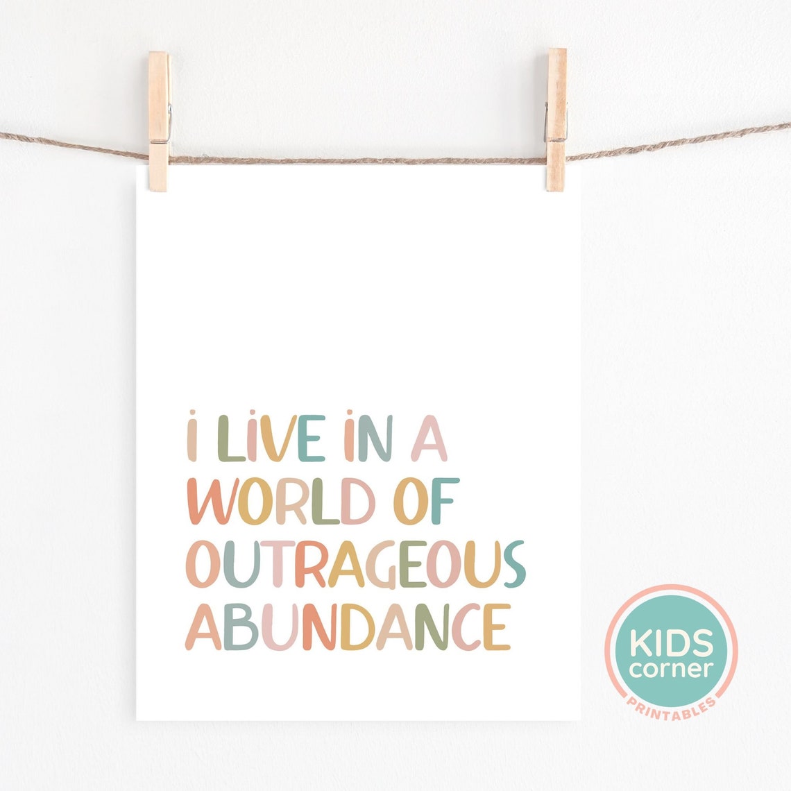 I Live In A World Of Outrageous Abundance Positive Affirmation Print