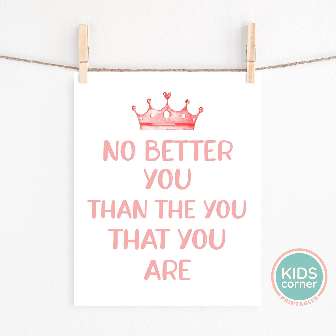 No Better You Than The You That You Are Pink Watercolor Crown Poster - Image 2
