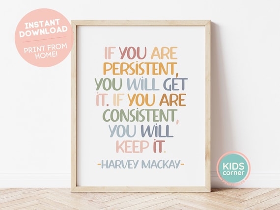 If You Are Persistent You Will Get It Harvey Mackay Quote Poster