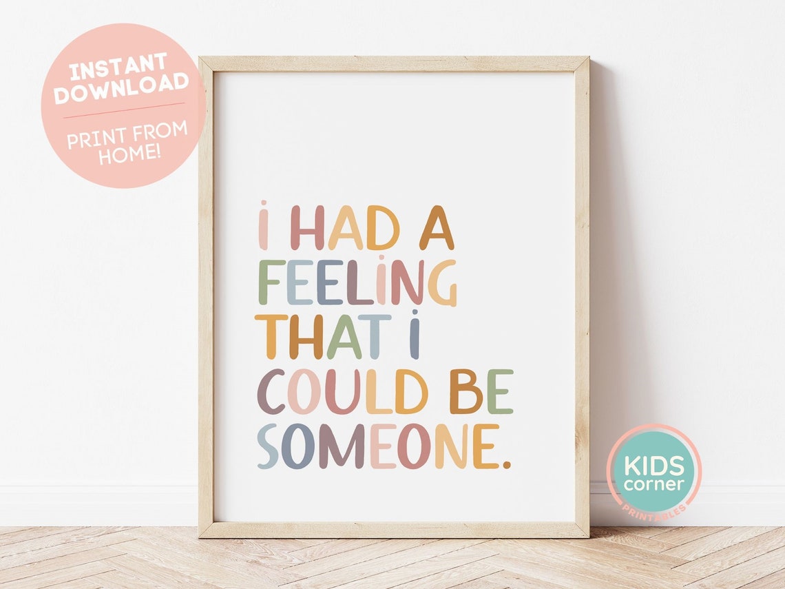 I Had A Feeling That I Could Be Someone Colorful Affirmation Poster