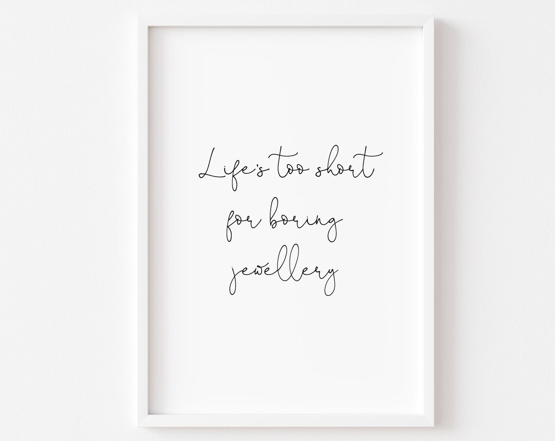 Life's Too Short For Boring Jewellery Minimalist Script Quote Poster