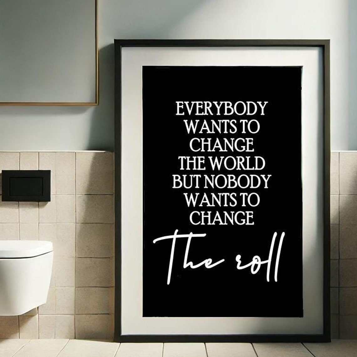 Change The Roll Funny Bathroom Quote Minimalist Black Poster - Image 3