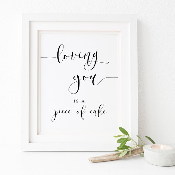 Loving You Is A Piece Of Cake Wedding Sign