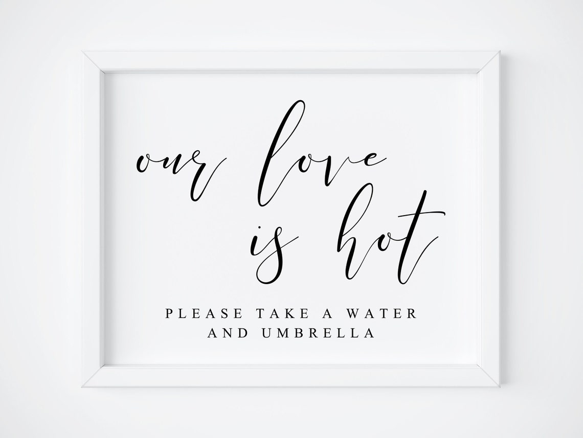 Our Love Is Hot Please Take A Water And Umbrella Wedding Sign Poster