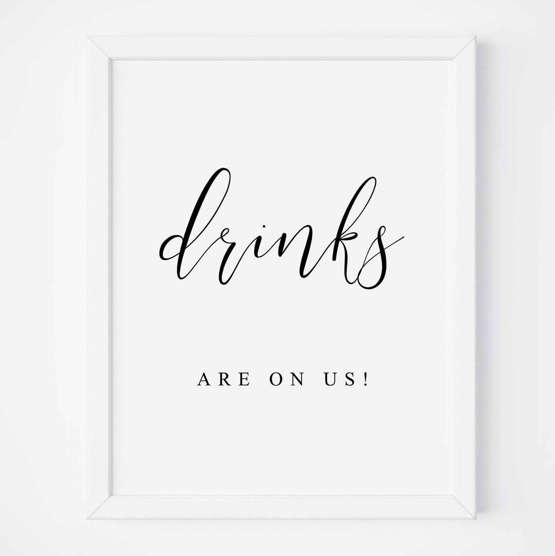 Drinks Are On Us Wedding Bar Sign, Open Bar Poster