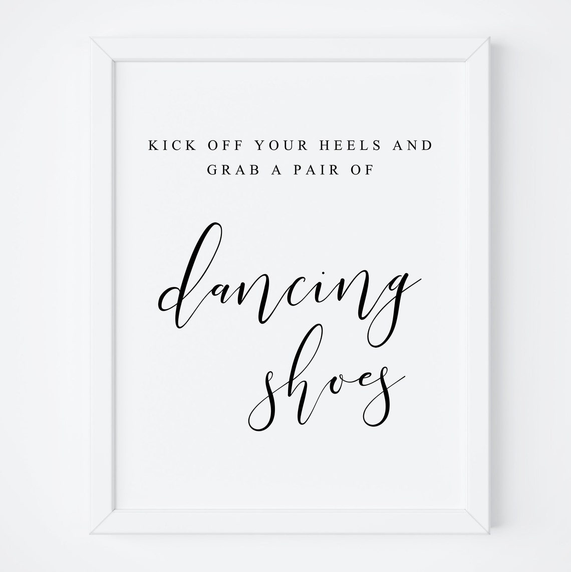Kick Off Your Heels Dancing Shoes Sign Wedding Reception Print